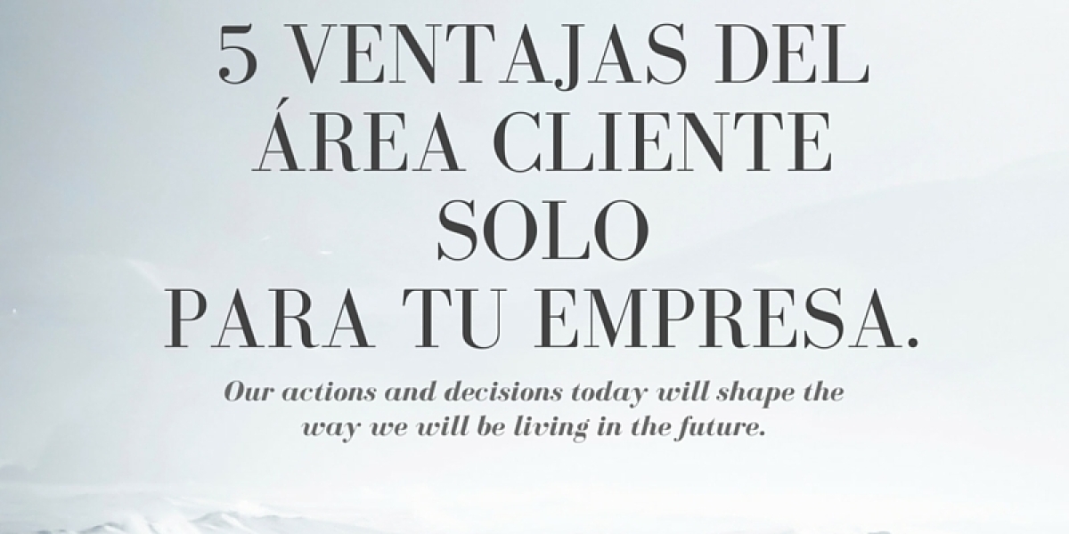 5 Avantatges de la nostra Àrea Client per a la teva empresa